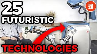 25 Futuristic Technologies You May Live To See