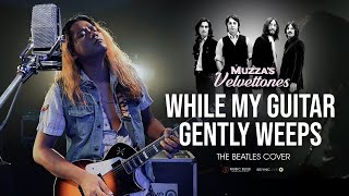 Gitar Pun Menangis Sekali! “While My Guitar Gently Weeps” Versi Muzza And The Velvettones
