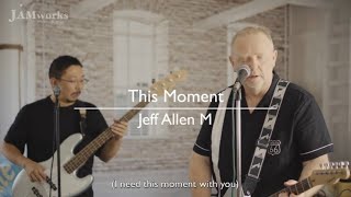 This Moment - Jeff Allen M - (Live from JMP Ep. 1)