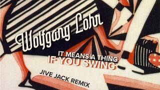 Wolfgang Lohr - It Means A Thing If You Swing (Jive Jack Remix) // ESTSP107