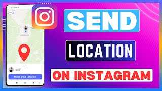 How To Send Location On Instagram | Send Live Location In Insta DMs