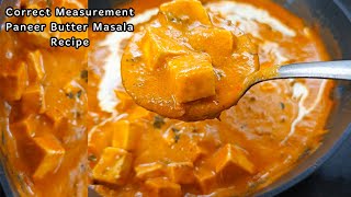 Correct Measurement Wala Paneer Butter Masala Recipe || Perfect Paneer Butter Masala