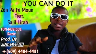Zòn Pa Fè Moun (You Can Do It) Ft. Salil Lirah Remix RnB/Jersey/Drill Types Beats Prod. By JBmaKer 🎹