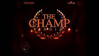 The Champ Riddim Mix [2016] - DJ PTYLE