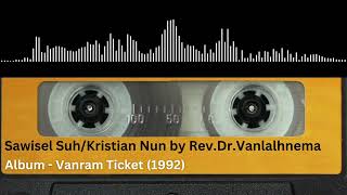 Sawisel Suh/ Kristian Nun by Rev.Dr.Vanlalhnema