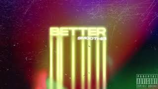 Better - $moothi3