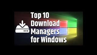 10 Best Download Managers For Windows | Top 10 Fastest Download Manger For Windows |