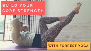 Yoga to Build Your Core Strength (Forrest Yoga-inspired)