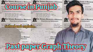 All Past Solved Paper of Graph Theory | IUB | Important Question Punjab Level BS- Mathematics