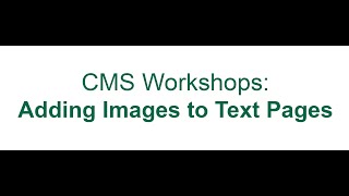 CMS Workshops: Adding Images to Text Pages