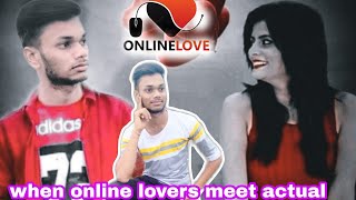 WHEN ONLINE LOVERS MEET IN ACTUAL || ANKIT CHAURASIYA || TRISHNA CHAKRABORTY