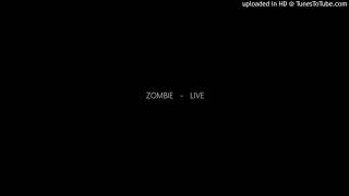 ZOMBIE   -   LIVE
