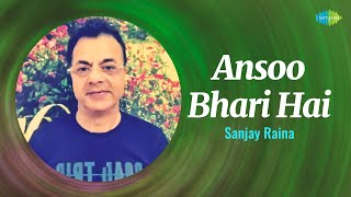 Ansoo Bhari Hai | Sanjay Raina | Hindi Music Recreation | Saregama Open Stage