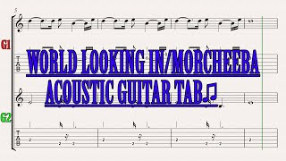 "WORLD LOOKING IN"/MORCHEEBA/MY TAB FOR GUITAR (SONG FOR ACOUSTIC)#14