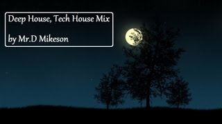 Deep House, Tech House Mix by Mr.D Mikeson D-T Session 23