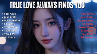 True Love Always Finds You💖 || New Romantic Love Songs ||  Greatest Beautiful Love Songs