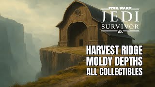 Star Wars Jedi: Survivor – Harvest Ridge & Moldy Depths 100% Collectibles