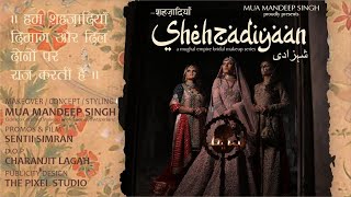Shehzadiyaan | Teaser | MUA Mandeep Singh | Cidesco Certified | Mughal Empire Bridal Theme | TPS