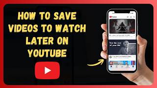 How to Save Videos to Watch Later on YouTube ⏱️ [New 2026 Update]