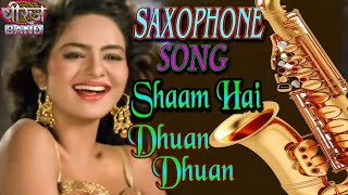 Shaam Hai Dhuaan Dhuaan | Diljale Song | Saxophonist Faisal Khan | Saxophone Song #dhirajband
