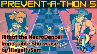 Prevent-A-Thon 5 | Rift of the NecroDancer Impossible Showcase by @IllegallySam