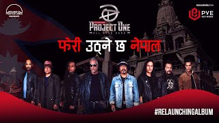 PROJECT ONE - PHERI UTHNEY CHHA NEPAL [OFFICIAL MUSIC VIDEO] | ALL STAR BAND | SINGLE
