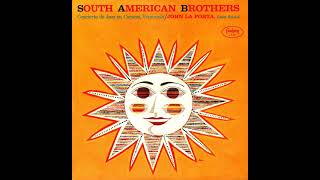 John La Porta • South American Brothers