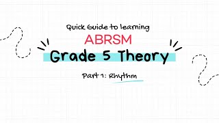 Quick Guide to learning ABRSM Grade 5 Music Theory! Part 1: Rhythm