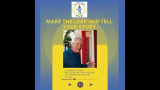 "Make the Leap and Tell Your Story" with Michael Harris