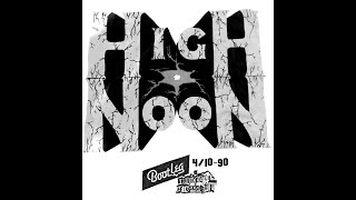 High Noon - Bootleg 4.okt 90