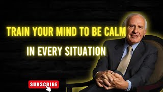 Train Your Mind to Be Calm in Every Situation | Life-Changing Advice – Growth Mindset Center