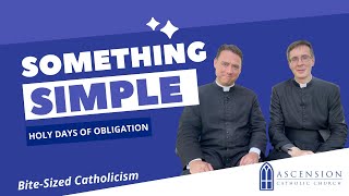 Why Do Catholics Have Holy Days of Obligation?