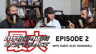 MAXIMUM Driftcast: Snapping Gainz and Wrong Names (with special guest ALEC HOHNADELL)