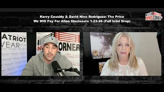 Kerry Cassidy & David Nino Rodriguez The Price We Will Pay For Alien Disclosure 1 23 26