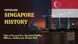 Singapore History: Tales of Temasek Era, Stamford Raffles, Alliance, Settlements, British Rule