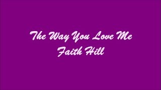 The Way You Love Me (La Manera En Que Me Amas) - Faith Hill (Lyrics - Letra)