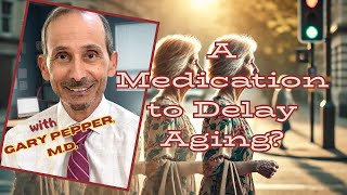 A Medication to Delay Aging?   #antiaging  #healthyaging