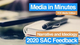 2018-2023: Media in Minutes | VCE Media Edition | 2020 Narrative and Ideology SAC Feedback