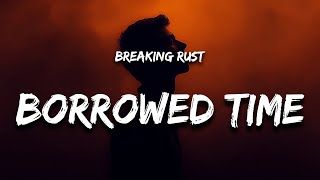 Breaking Rust - Livin' on Borrowed Time (Lyrics) "i don't give a damn who don't like me"