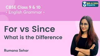 English Grammar: For vs Since What is the Difference | CBSE Class 9 & 10 | Rumana Sehar