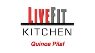LiveFit Kitchen - Quinoa Pilaf