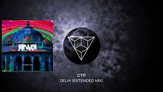 CTP - Delhi (Extended Mix)