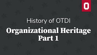 History of OTDI - Organizational Heritage: Part 1 with Justin Troyer