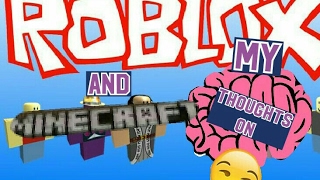 My Thoughts On Minecraft And Roblox