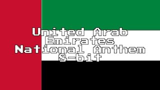 United Arab Emirates National Anthem (8-Bit Version & Lyrics)