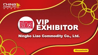 [Dubai] VIP Exhibitor Ningbo Liao Commodity Co., Ltd.