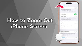 How to Zoom Out iPhone Screen (Fix Zoomed-In Display)