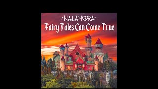 NALAMORA - “Fairy Tales Can Come True”