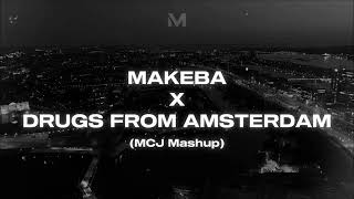 MAKEBA X DRUGS FROM AMSTERDAM (Jain, Mau P) [Mattia Cipriani Mashup]