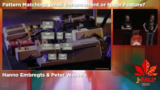 J-Fall 2022: Hanno Embregts & Peter Wessels - Pattern Matching: Small Enhancement or Major Feature?